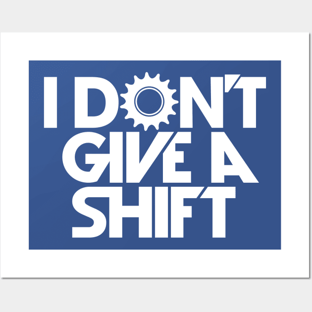 i don't give a shift Wall Art by reigedesign